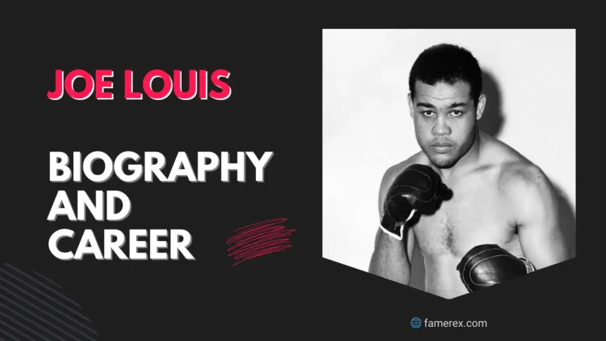 Joe Louis Biography and Career