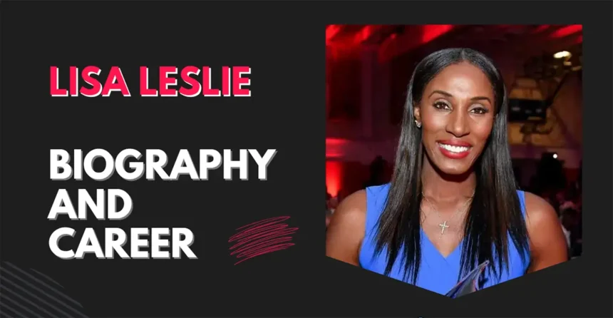 Lisa Leslie Biography and Career